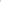 Mariposa in Pink — Wujud